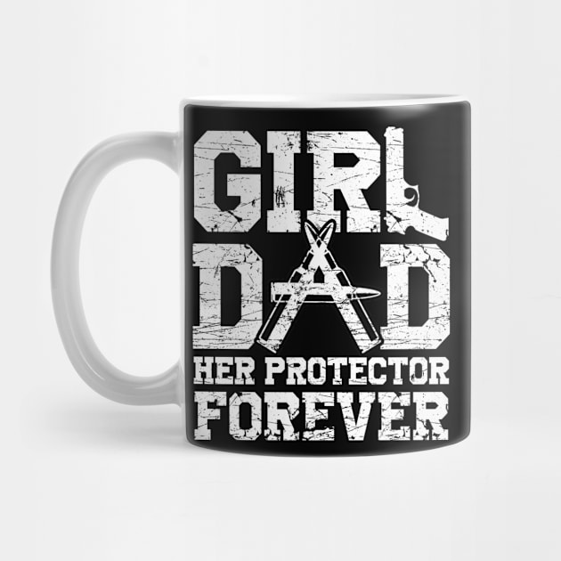 Mens Girl Dad Her Protector Forever Funny Father of Girls by artbooming